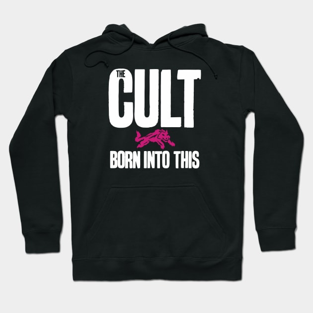 The Cult Band - Born Into This Hoodie by The Lisa Arts